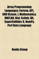 Array programming languages di Books Llc edito da Books LLC, Reference Series