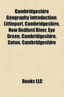 Cambridgeshire geography Introduction di Books Llc edito da Books LLC, Reference Series