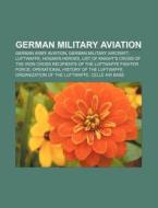 German Military Aviation: German Army Av di Source Wikipedia edito da Books LLC, Wiki Series