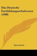 Das Deutsche Fortbildungsschulwesen (1908) di Hans Siercks edito da Kessinger Publishing