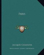 Paris di Giacomo Casanova edito da Kessinger Publishing