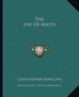 The Jew of Malta di Christopher Marlowe edito da Kessinger Publishing