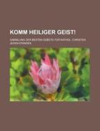 Komm Heiliger Geist!; Sammlung Der Beste di B. Cher Group, Bucher Group edito da Rarebooksclub.com