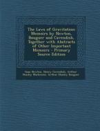 The Laws of Gravitation: Memoirs by Newton, Bouguer and Cavendish, Together with Abstracts of Other Important Memoirs di Isaac Newton, Henry Cavendish, Arthur Stanley MacKenzie edito da Nabu Press