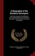 A Biography Of The Brothers Davenport di Thomas Low Nichols, McManus-Young Collection edito da Andesite Press