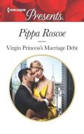 Virgin Princess's Marriage Debt di Pippa Roscoe edito da HARLEQUIN SALES CORP