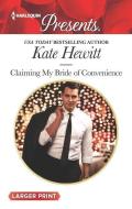 Claiming My Bride of Convenience di Kate Hewitt edito da HARLEQUIN SALES CORP