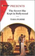 The Secret She Kept in Bollywood di Tara Pammi edito da HARLEQUIN SALES CORP