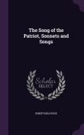 The Song Of The Patriot, Sonnets And Songs di Robert Millhouse edito da Palala Press