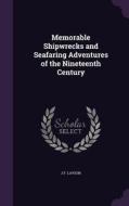 Memorable Shipwrecks And Seafaring Adventures Of The Nineteenth Century di J F Layson edito da Palala Press