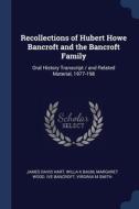 Recollections Of Hubert Howe Bancroft An di JAMES DAVID HART edito da Lightning Source Uk Ltd
