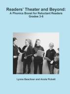 Readers Theater and Beyond di Lynne Beachner, Anola Pickett edito da LULU PR