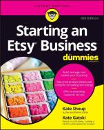 Starting An Etsy Business For Dummies 4th Edition di Shoup edito da John Wiley & Sons Inc