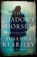 The Shadowy Horses di Susanna Kearsley edito da LONGMAN