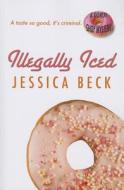 Illegally Iced di Jessica Beck edito da Wheeler Publishing