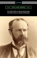 The Will to Believe, Human Immortality, and Other Essays in Popular Philosophy di William James edito da Digireads.com