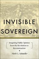 Invisible Sovereign di Mark G. (Associate Professor Schmeller edito da Johns Hopkins University Press