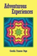 Adventurous Experiences di Cecelia Frances Page edito da AUTHORHOUSE