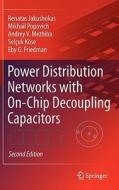 Power Distribution Networks With On-chip Decoupling Capacitors, Second Edition di Renatas Jakushokas, Mikhail Popovich, Andrey V. Mezhiba, Selcuk Kose, Eby G. Friedman edito da Springer-verlag New York Inc.