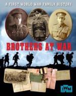 Brothers At War - A First World War Family History di Sarah Ridley edito da Hachette Children's Books