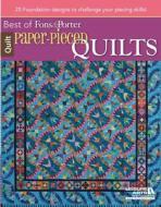 Paper-Pieced Quilts: 22 Foundation Designs to Challenge Your Piecing Skills! di Marianne Fons, Liz Porter edito da LEISURE ARTS INC