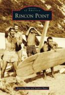 Rincon Point di Vincent Burns, Stephen Bates edito da ARCADIA PUB (SC)