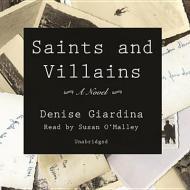 Saints and Villains di Denise Giardina edito da Blackstone Audiobooks