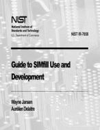 Guide to Simfill Use and Devlopment (Nist IR-7658) di Wayne Jansen, Aurelien Delaitre edito da Createspace