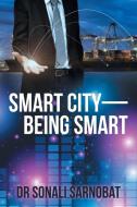Smart City-Being Smart di Dr Sonali Sarnobat edito da Partridge India