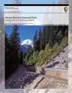 Mount Rainier National Park Geologic Resource Evaluation Report di National Park Service edito da Createspace