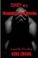 Diary of a Misunderstood Brotha di Keke Chanel edito da Createspace