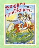 Beware of Crocodiles di Sandy Williams edito da Createspace