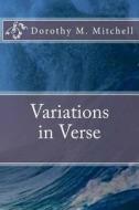 Variations in Verse di Dorothy M. Mitchell edito da Createspace