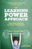 The Learning Power Approach di Guy Claxton edito da SAGE Publications Inc