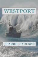 Westport di J. Barrie Paulson edito da Createspace Independent Publishing Platform