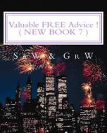 Valuable Free Advice ! ( New Book 7 ): New S U R V I V A L Information di S. a. W, G. R. W edito da Createspace