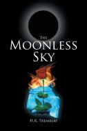 The Moonless Sky di H. R. Tremblay edito da Xlibris