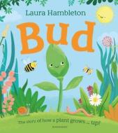 Bud di Laura Hambleton edito da Bloomsbury Publishing PLC