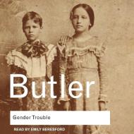 Gender Trouble: Feminism and the Subversion of Identity di Judith Butler edito da Tantor Audio