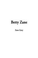Betty Zane di Zane Grey edito da INDY PUB
