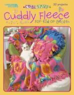 Cool Stuff Cuddly Fleece for Kid & Beast (Leisure Arts #3831) di Leisure Arts edito da LEISURE ARTS INC