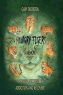 Hungry Tigers di Gary Swoboda edito da America Star Books