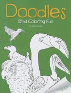 Doodles Bird Coloring Fun di Setria James edito da DOODLES AVE