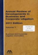 Annual Review Of Developments In Business And Corporate Litigation di ABA: Business and Corporation Litigation Committee edito da American Bar Association