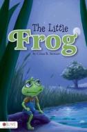 The Little Frog di Crista R. Stewart edito da Tate Publishing & Enterprises