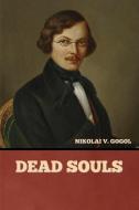 Dead Souls di Nikolai V. Gogol edito da Bibliotech Press