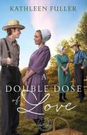 A Double Dose of Love: An Amish Mail-Order Bride Novel di Kathleen Fuller edito da CTR POINT PUB (ME)