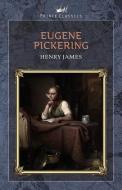 Eugene Pickering di Henry James edito da PRINCE CLASSICS