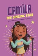 Camila the Singing Star di Alicia Salazar edito da PICTURE WINDOW BOOKS