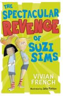 The Spectacular Revenge of Suzi Sims di Vivian French edito da Barrington Stoke